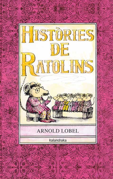 Portada del Libro Histories De Ratolins (Llibres Per Somiar) de Arnold Lobel - 9788484645801