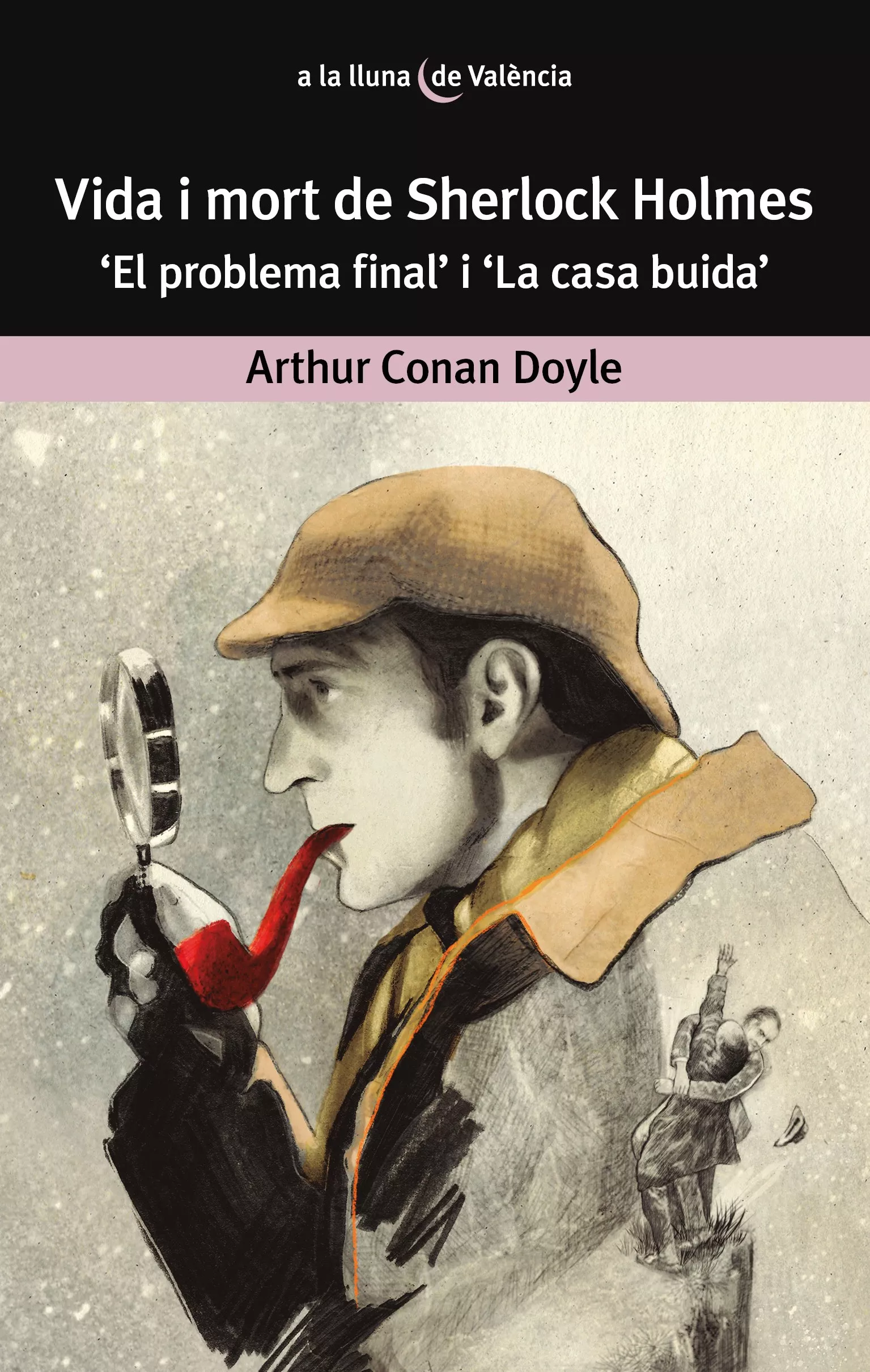 Portada del Libro Vida I Mort De Sherlock Holmes. El Problema Final I La Casa Buida de Arthur Conan Doyle - 9788490263747