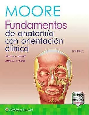 Portada del Libro Moore: Fundamentos De Anatomia Con Orientacion Clinica de Arthur F. Dalley - 9788417602512