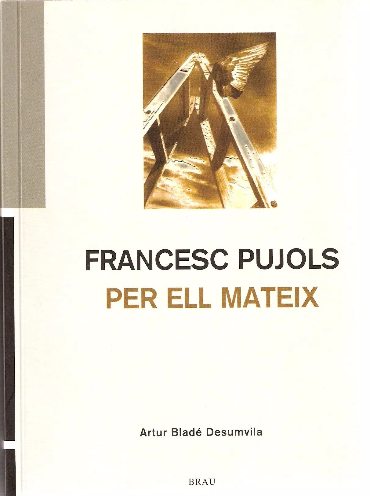 Portada del Libro Francesc Pujols Per Ell Mateix de Artur Blade I Desumvila - 9788495946652