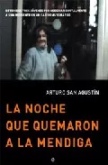 Portada del Libro La Noche Que Quemaron A La Mendiga de Arturo San Agustin - 9788497345316