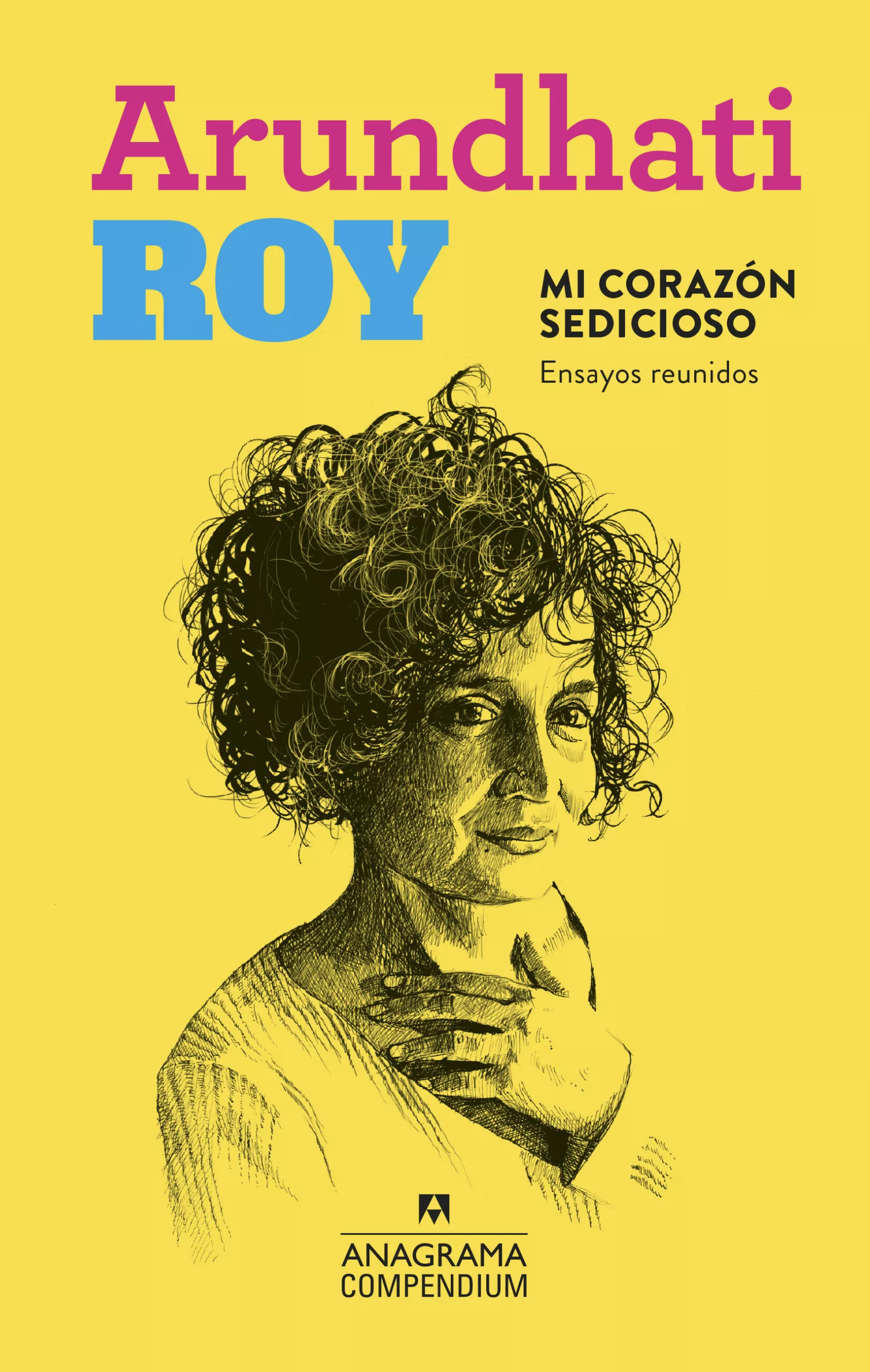 Portada del Libro Mi Corazon Sedicioso: Ensayos Reunidos. Compendium de Arundhati Roy - 9788433959645