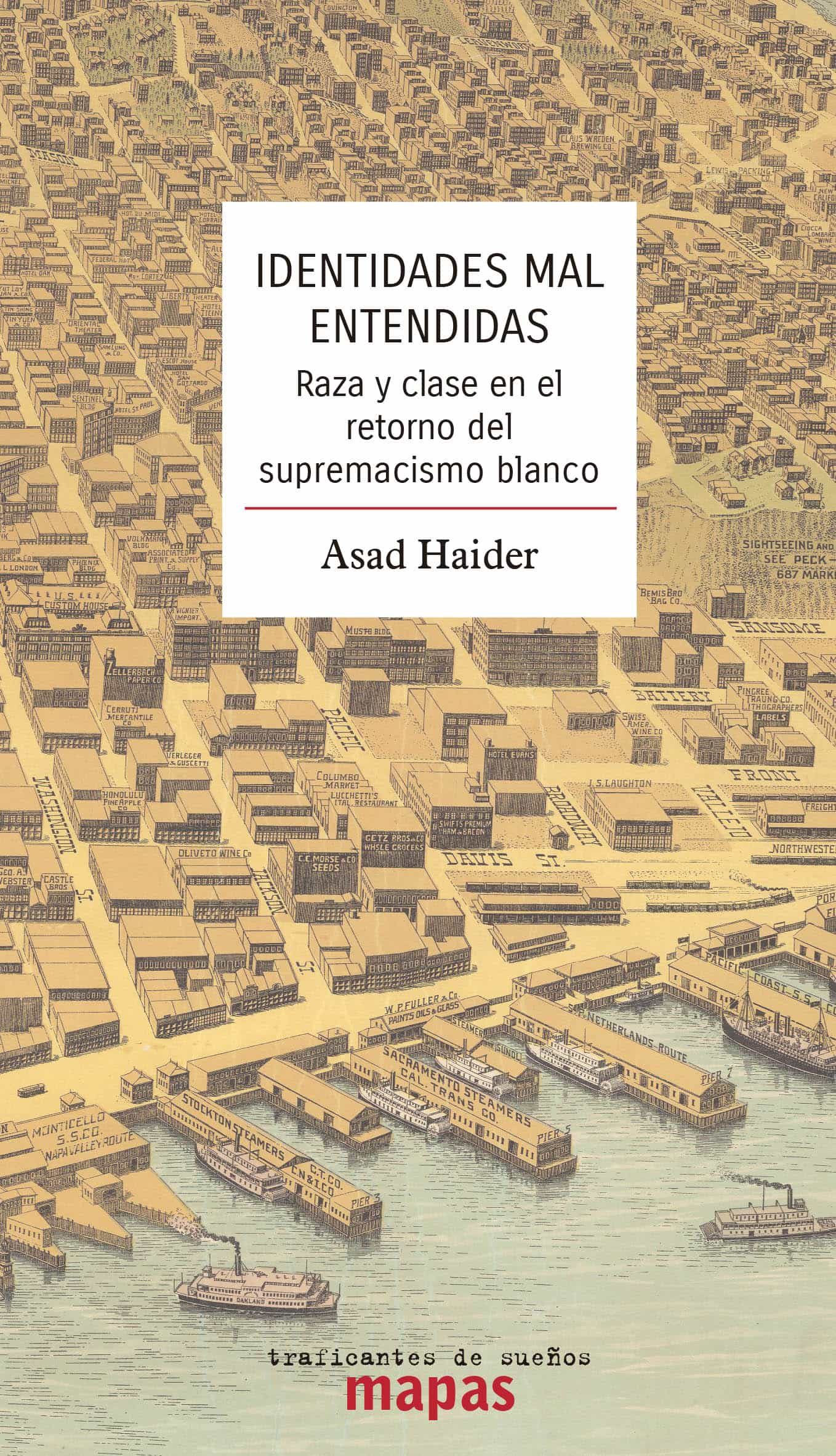 Portada del Libro Identidades Mal Entendidas. Raza Y Clase En La Era Del Supremacis Mo B de Asad Haider - 9788412125962