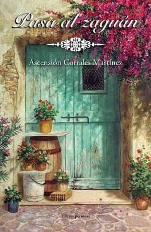 Portada del Libro Pasa Al Zaguán de Ascension Corrales Martinez - 9788499466842