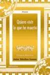 Portada del Libro Quiero Vivir Lo Que He Muerto de Asier Tobalina Larrea - 9788496009738