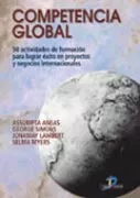 Portada del Libro Competencia Global: 50 Actividades De Formacion Para Lograr Exito En P de Assumpta Aneas - 9788479786687
