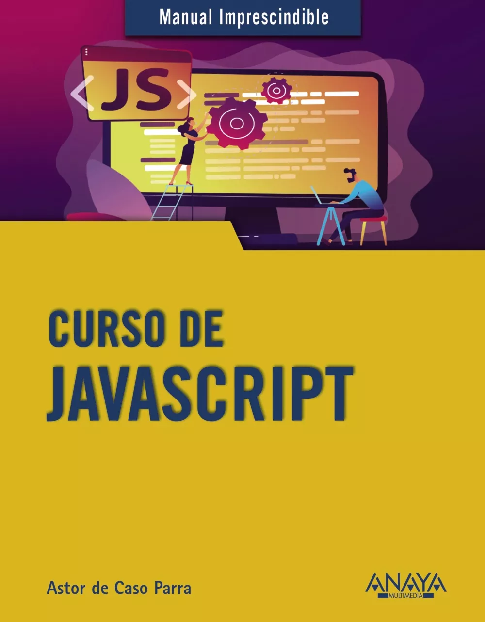 Portada del Libro Curso De Javascript (Manual Imprescindible) de Astor De Caso Parra - 9788441542280