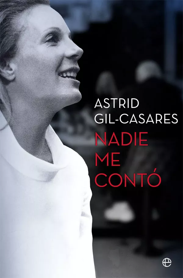 Portada del Libro Nadie Me Conto de Astrid Gil Casares - 9788491647492