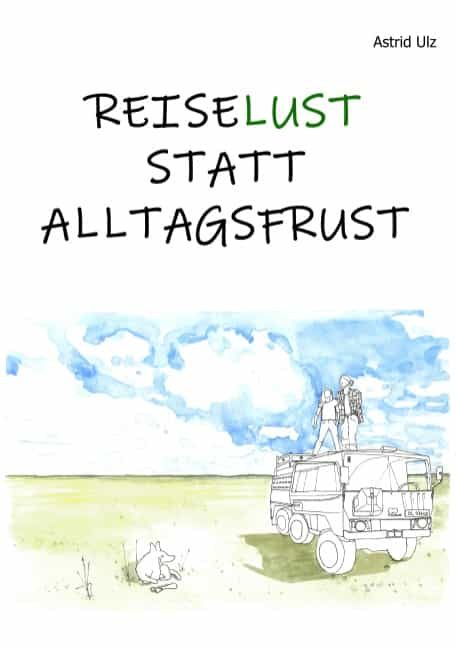 Portada del Libro Reiselust Statt Alltagsfrust de Astrid Ulz - 9783750402997