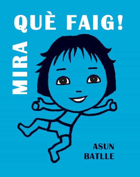 Portada del Libro Mira Què Faig! de Asun Batlle - 9788412171716
