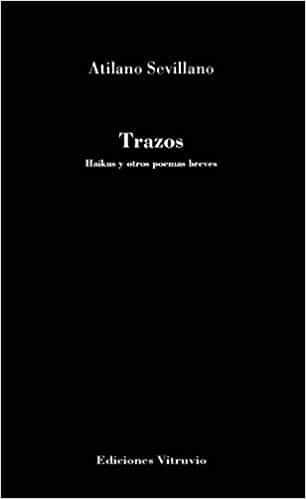 Portada del Libro Trazos: Haikus Y Otros Poemas Breves de Atilano Sevillano - 9788412146608