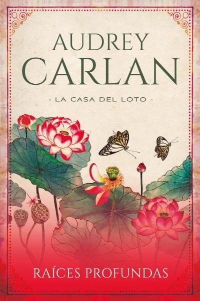 Portada del Libro Raíces Profundas (Serie La Casa Del Loto 1) de Audrey Carlan - 9788416327904
