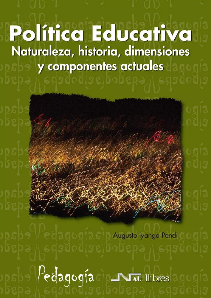 Portada del Libro Politica Educativa : Naturaleza Historia Dimensiones Y Componen Tes Ac de Augusto Iyanga Pendi - 9788476427286