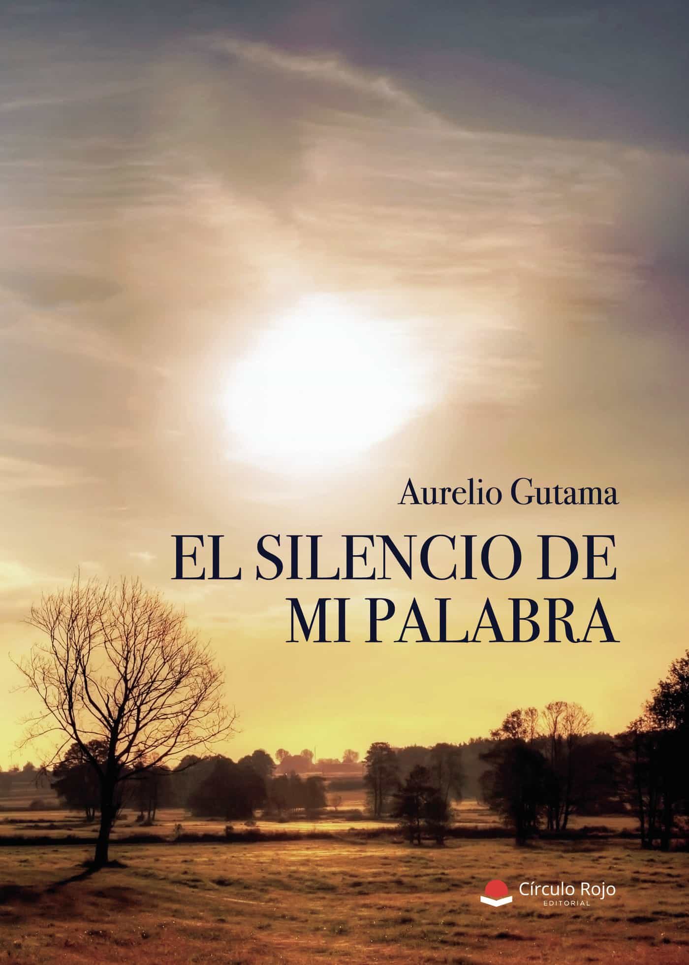 Portada del Libro El Silencio De Mi Palabra de Auregut - 9788413504131