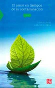 Portada del Libro El Amor En Tiempos De La Contaminacion de Aureli Guerra - 9789681673710