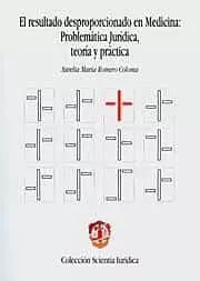 Portada del Libro El Resultado Desproporcionado En Medicina : Problematica Juridica Teo de Aurelia Maria Romero Coloma - 9788429014617