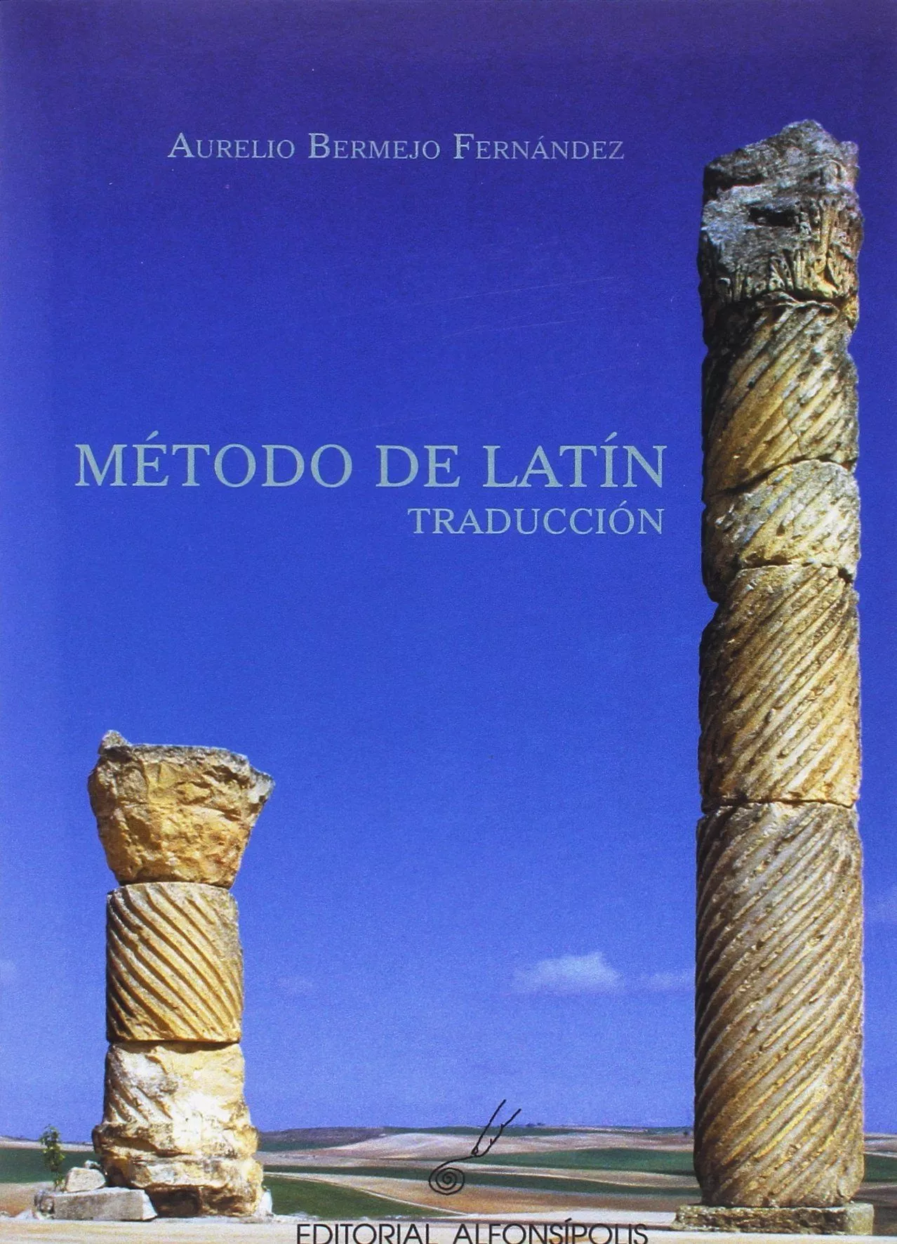 Portada del Libro Metodo De Latin: Traduccion de Aurelio Bermejo Fernandez - 9788495963420