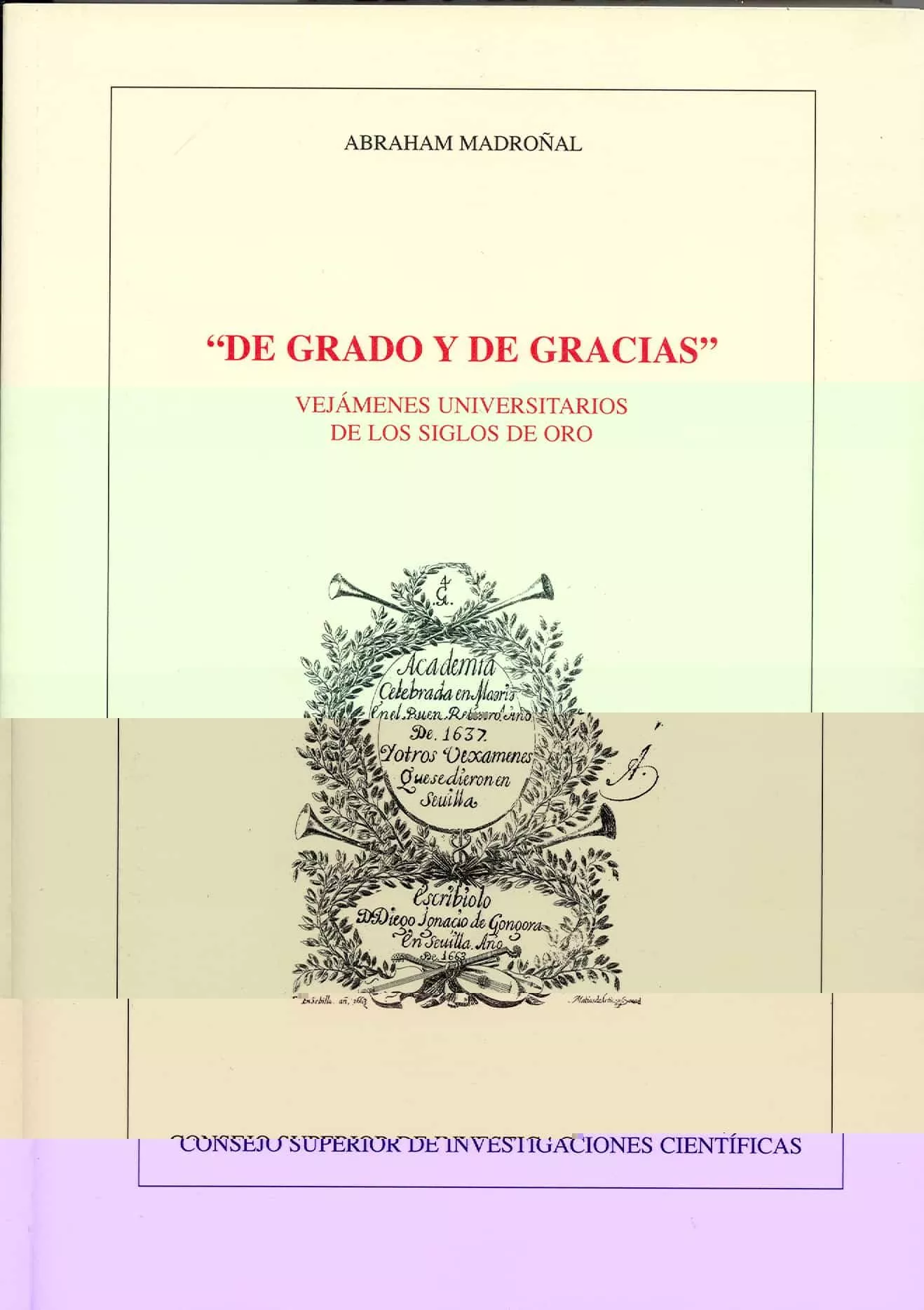 Portada del Libro De Grado Y De Gracias: Vejamenes Universitarios De Los Siglos De Oro de Aurora Egido - 9788400083670
