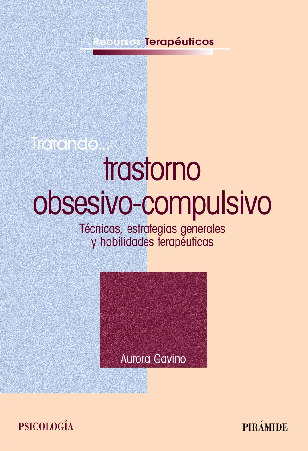 Portada Del Libro Tratando Trastorno Obsesivo-Compulsivo: Tecnicas Estrategias Gen Erale De Aurora Gavino Lazaro - 9788436819403