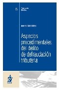 Portada del Libro Aspectos Procedimentales Del Delito De Defraudacion Tributaria de Aurora Ribes Ribes - 9788496717329