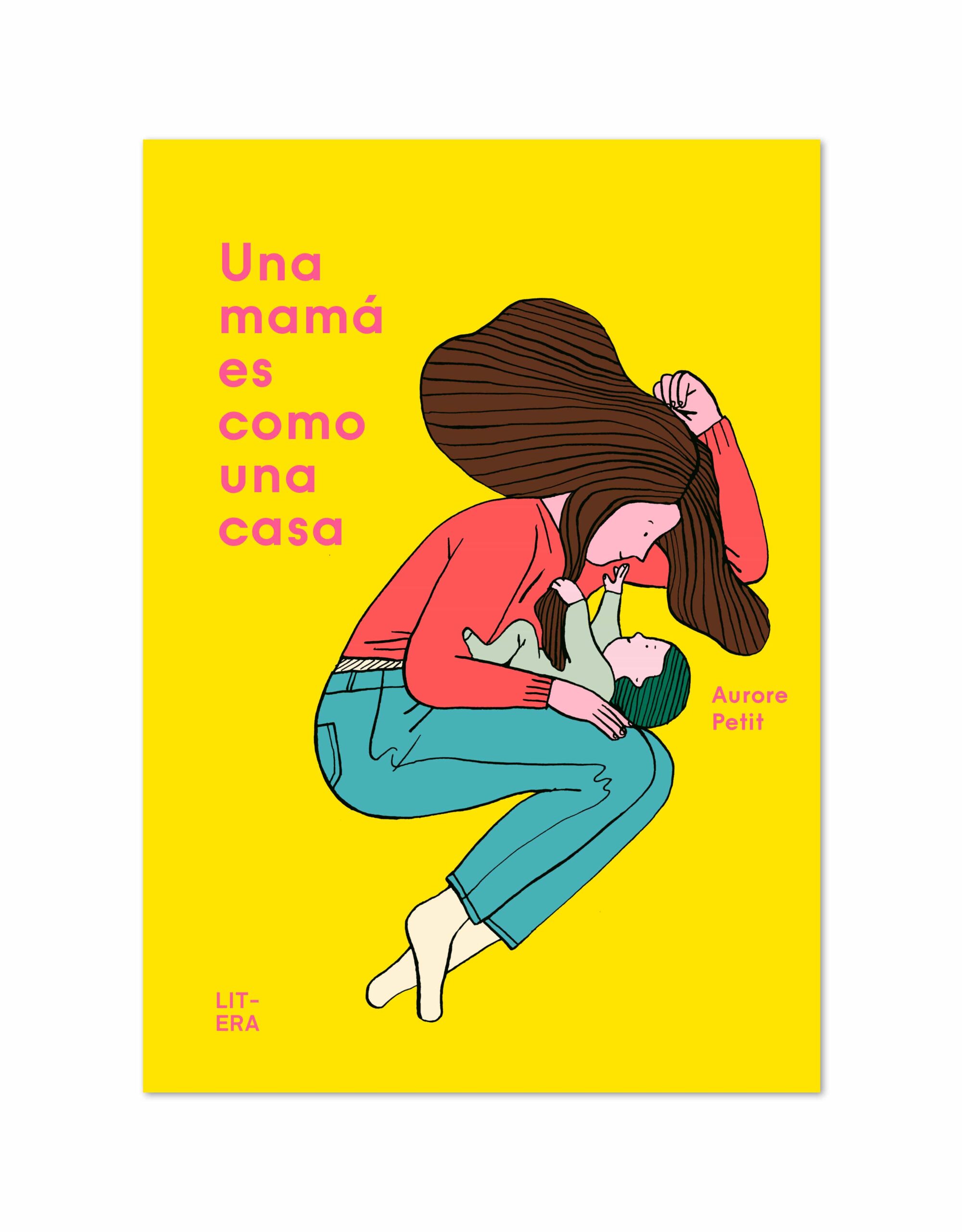 Portada del Libro Una Mama Es Como Una Casa de Aurore Petit - 9788412015058