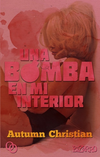 Portada del Libro Una Bomba En Mi Interior de Autumn Christian - 9788494995378