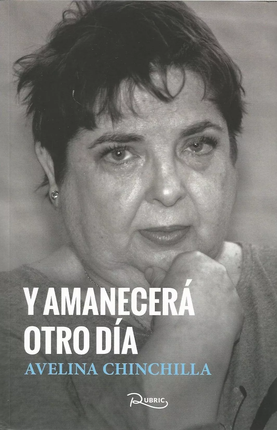 Portada del Libro Y Amanecera Otro Dia de Avelina Chinchilla - 9788412043693