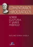 Portada del Libro Comentarios Hipocraticos Sobre Cultrua Y Saber Medico de Avelino Senra Varela - 9788479786656