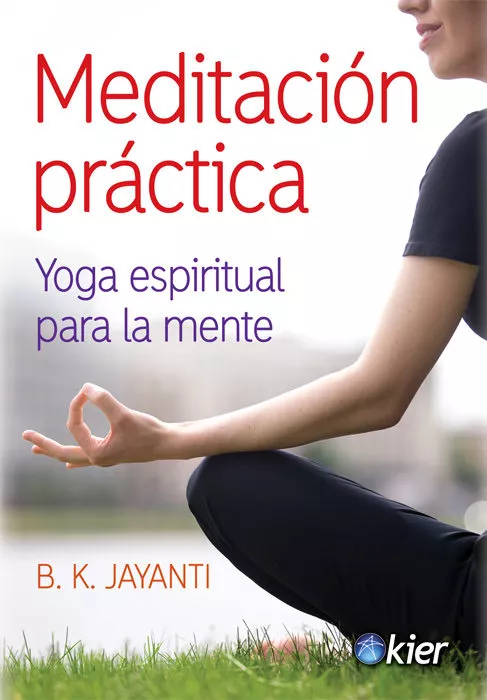 Portada del Libro Meditacion Practica: Yoga Espiritual Para La Mente de B. K. Jayanti - 9788417581770