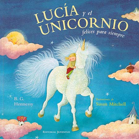 Portada del Libro Lucia Y El Unicornio Felices Para Siempre (2ª Ed.) de B.G. Hennessy - 9788426135575