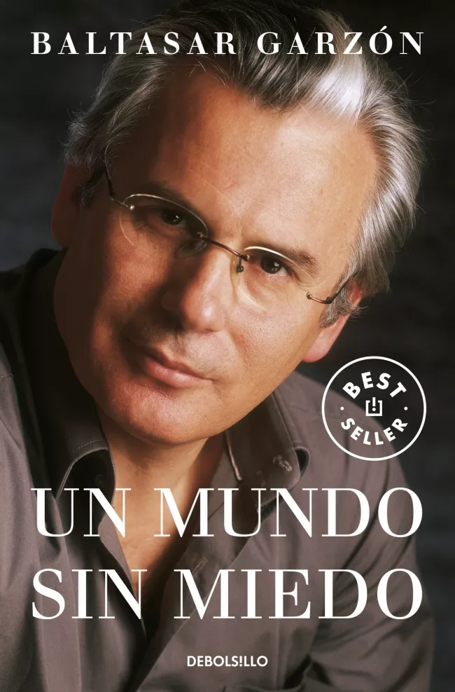 Portada del Libro Un Mundo Sin Miedo de Baltasar Garzon - 9788497938587