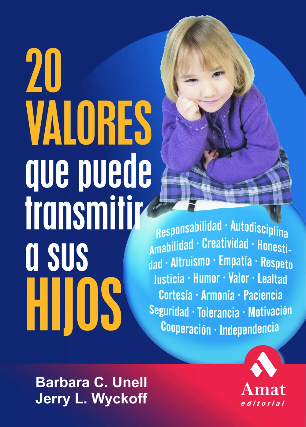 Portada del Libro 20 Valores Que Puede Transmitir A Sus Hijos de Barbara C. Unell - 9788497352284