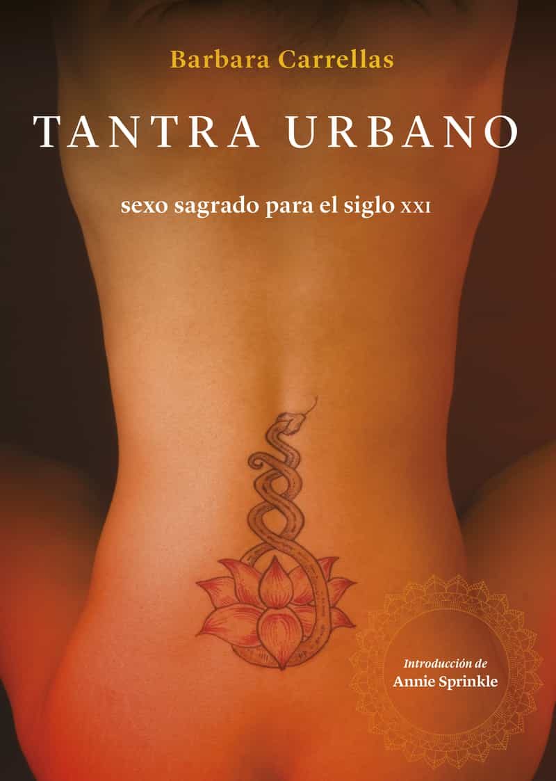 Portada del Libro Tantra Urbano: Sexo Sagrado Para El Siglo Xxi de Barbara Carrellas - 9788415373810