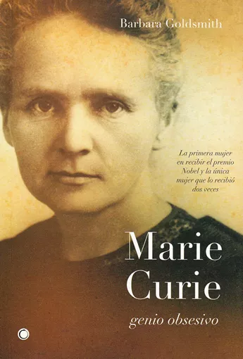 Portada del Libro Marie Curie Genio Obsesivo de Barbara Goldsmith - 9788495348197