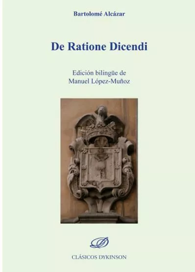 Portada del Libro De Ratione Dicendi de Bartolome Alcazar - 9788413241258