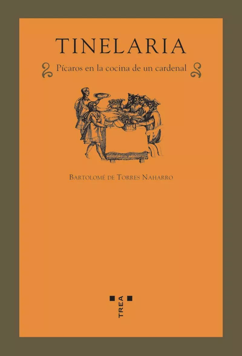 Portada del Libro Tinelaria: Picaros En La Cocina De Un Cardenal de Bartolome De Torres Naharro - 9788497041737