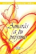 Portada del Libro Amaras A Tu Projimo de Bartolome Panadero Peñas - 9788496565968