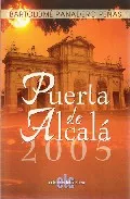 Portada del Libro Puerta De Alcala 2005 de Bartolome Panadero Peñas - 9788496565005