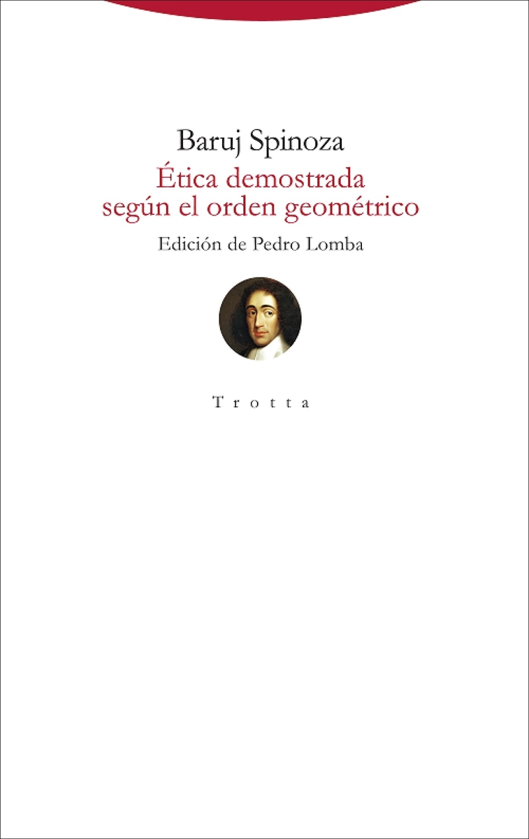 Portada del Libro Ética Demostrada Según El Orden Geometrico de Baruj Spinoza - 9788498797848