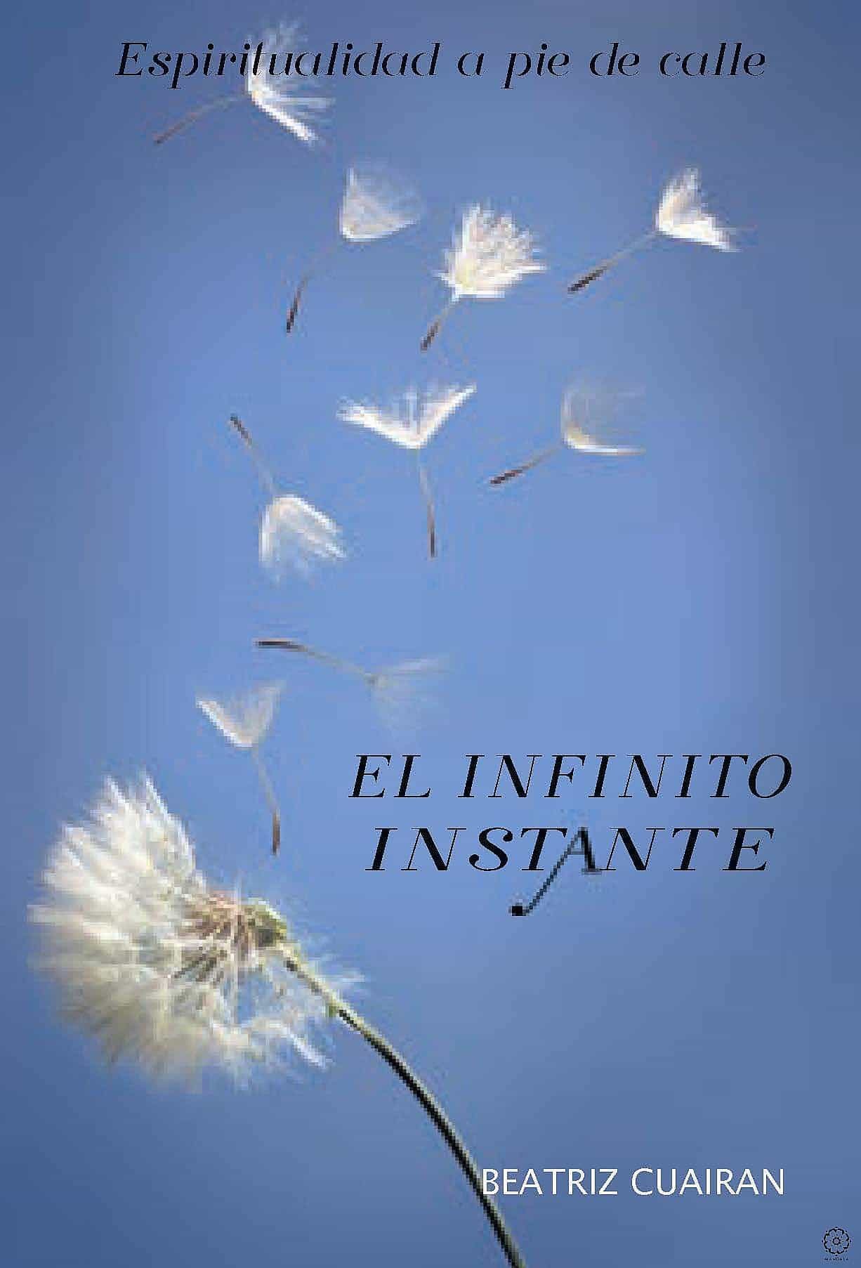 Portada del Libro El Infinito Instante. Espiritualidad A Pie De Calle de Beatriz Cuairan - 9788418115004