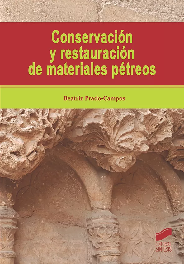 Portada del Libro Conservacion Y Restauracion De Materiales Petreos de Beatriz Prado Campos - 9788491714279