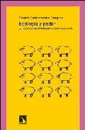 Portada del Libro Ecologia Y Poder: El Discurso Medioambiental Como Mercancia de Beatriz Santamarina Campos - 9788483192832