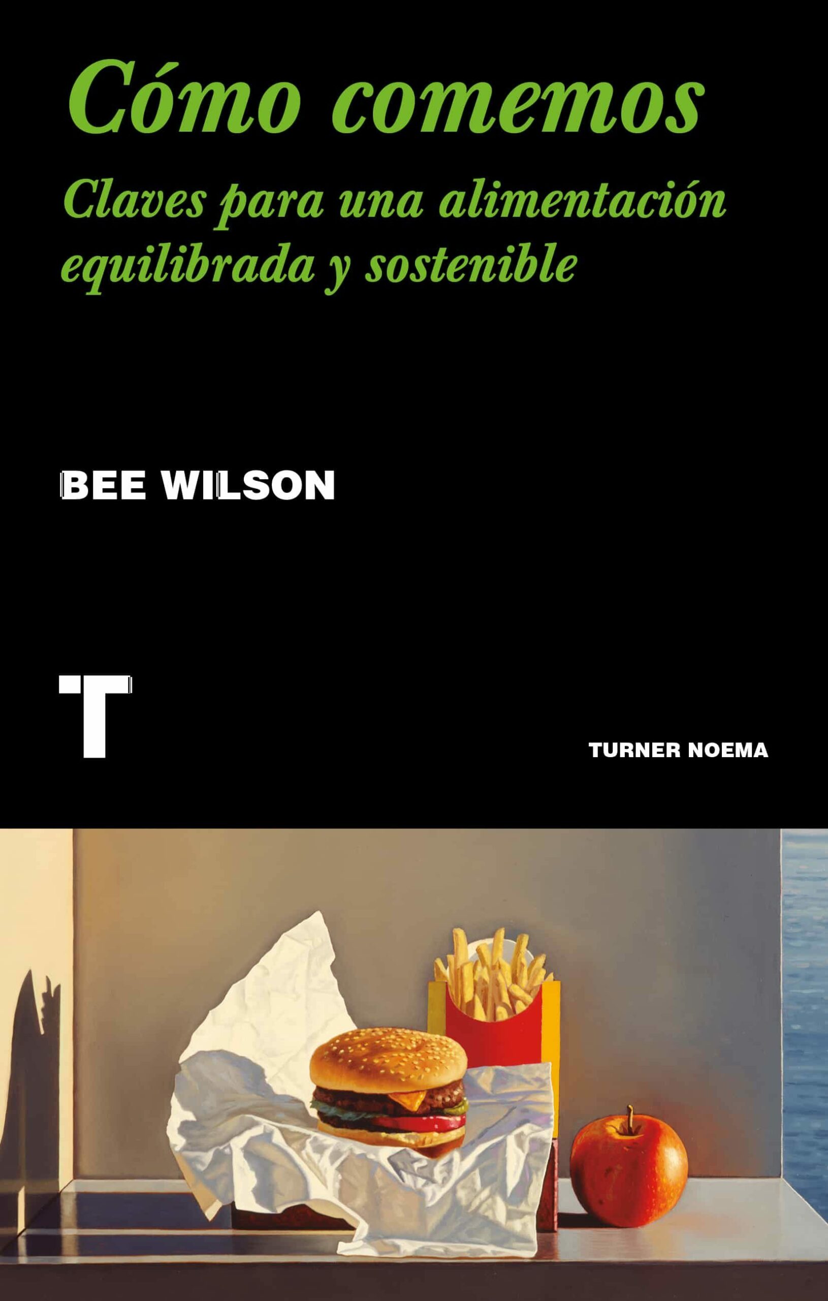 Portada del Libro Cómo Comemos. Claves Para Una Alimentación Equilibrada Y Sostenib Le de Bee Wilson - 9788417866563