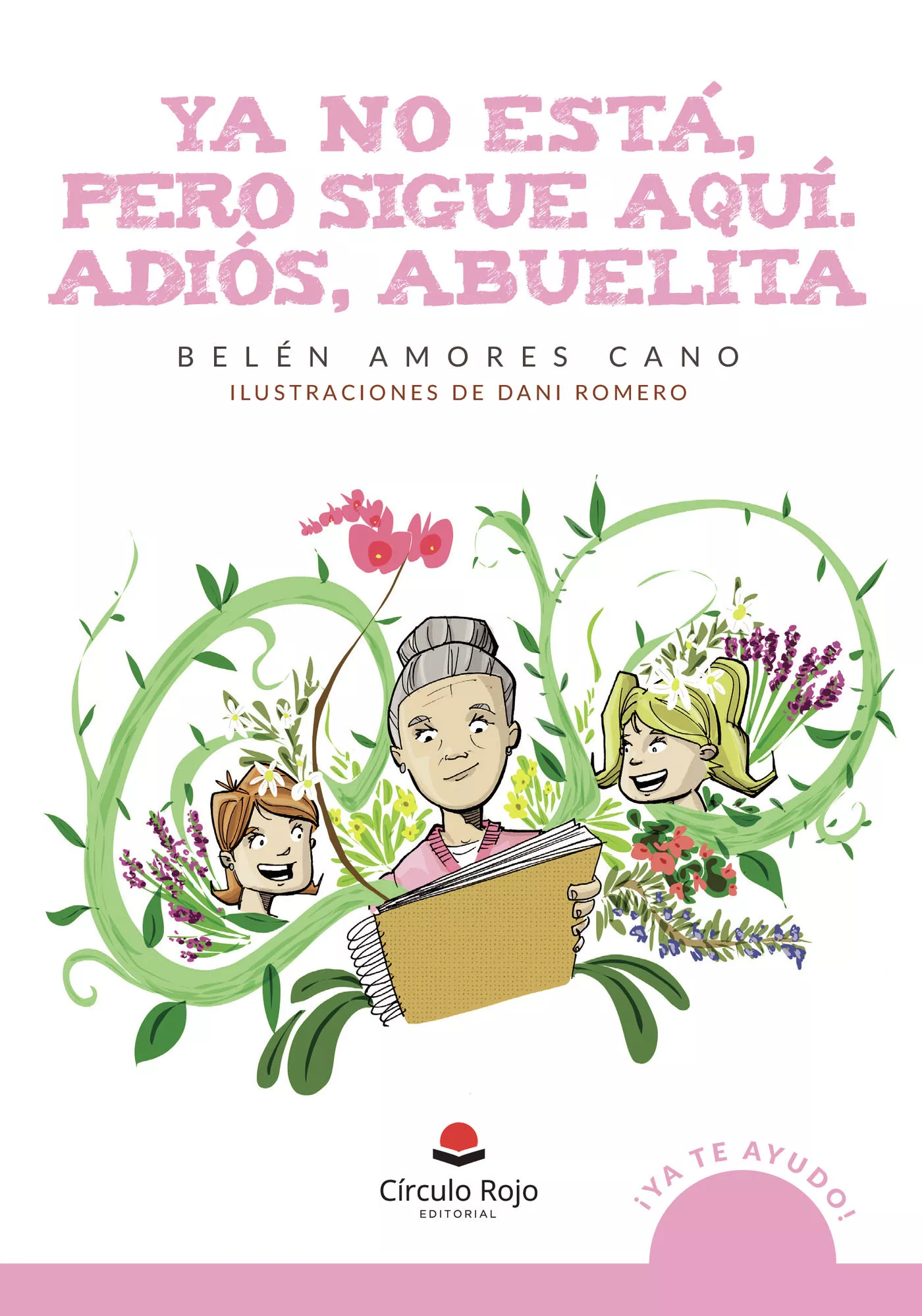 Portada del Libro Ya No Está Pero Sigue Aquí. Adiós Abuelita de Belen Amores Cano - 9788413318752