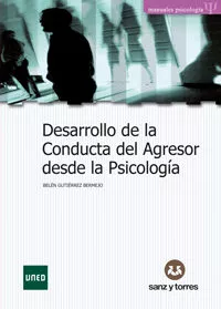 Portada del Libro Desarrollo De La Conducta Del Agresor Desde La Psicología de Belen Gutierrez Bermejo - 9788417765187