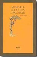 Portada del Libro Memoria Grafica Del Paladar de Belen Laguia - 9788497042772