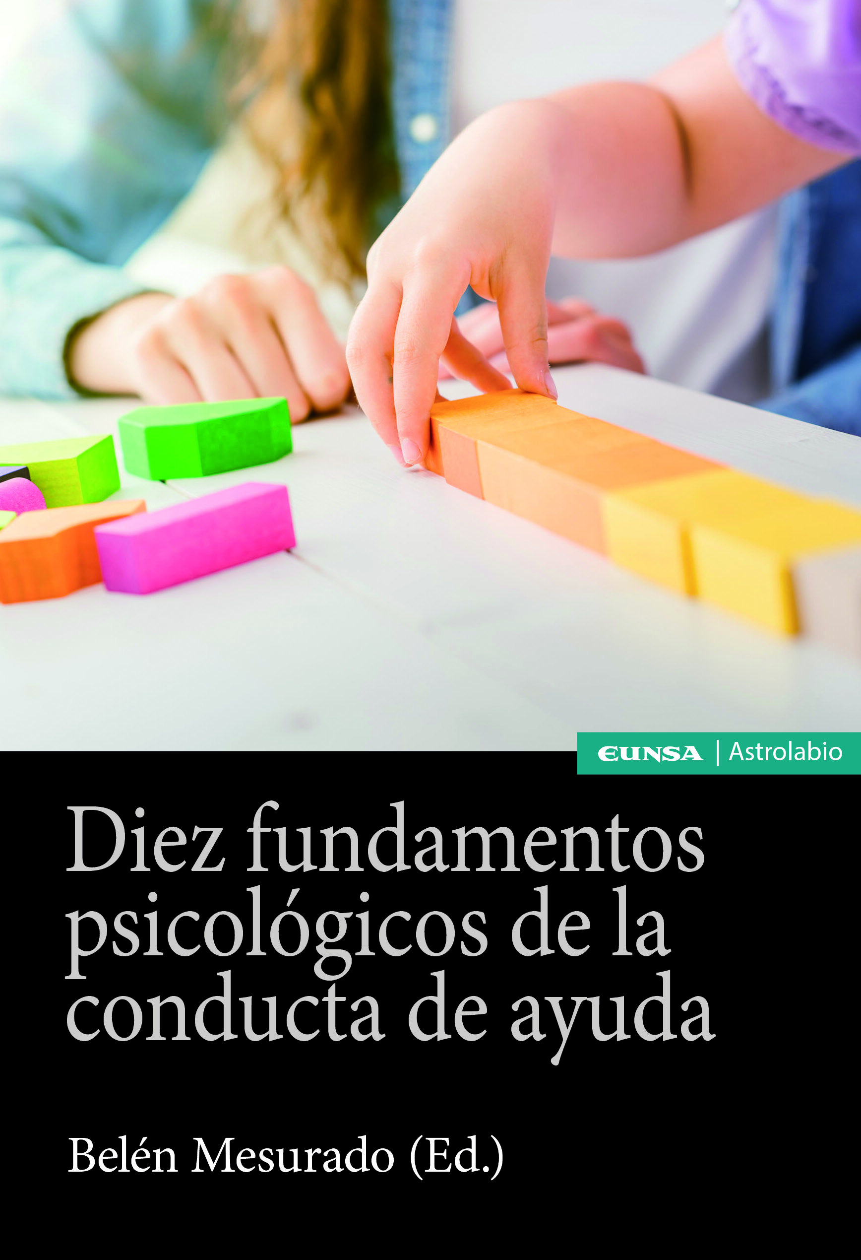 Portada del Libro Diez Fundamentos Psicológicos De La Conducta De Ayuda de Belen Mesurado - 9788431333454