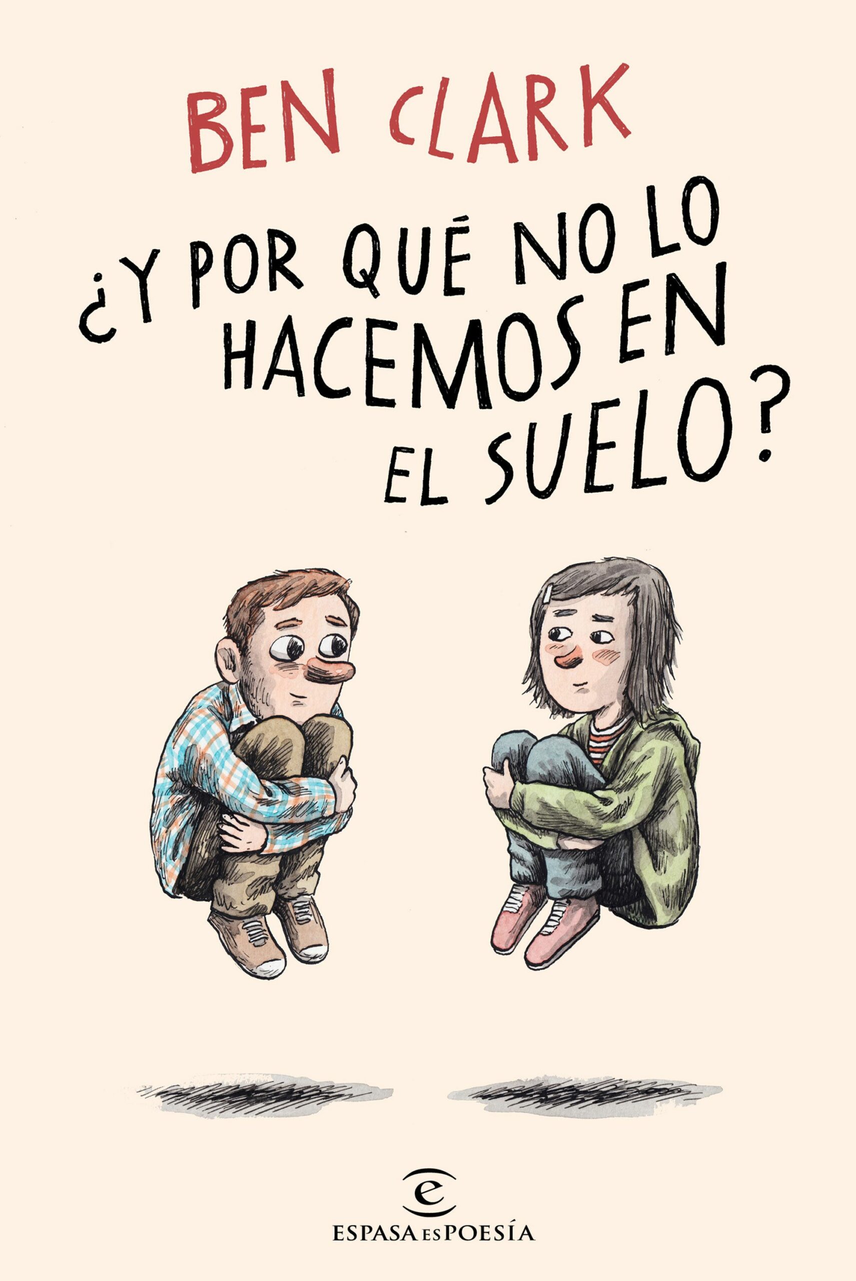 Portada del Libro ¿Y Por Que No Lo Hacemos En El Suelo? de Ben Clark - 9788467058840