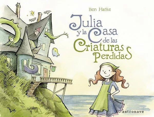 Portada del Libro Julia Y La Casa De Las Criaturas Perdidas de Ben Hatke - 9788467939781