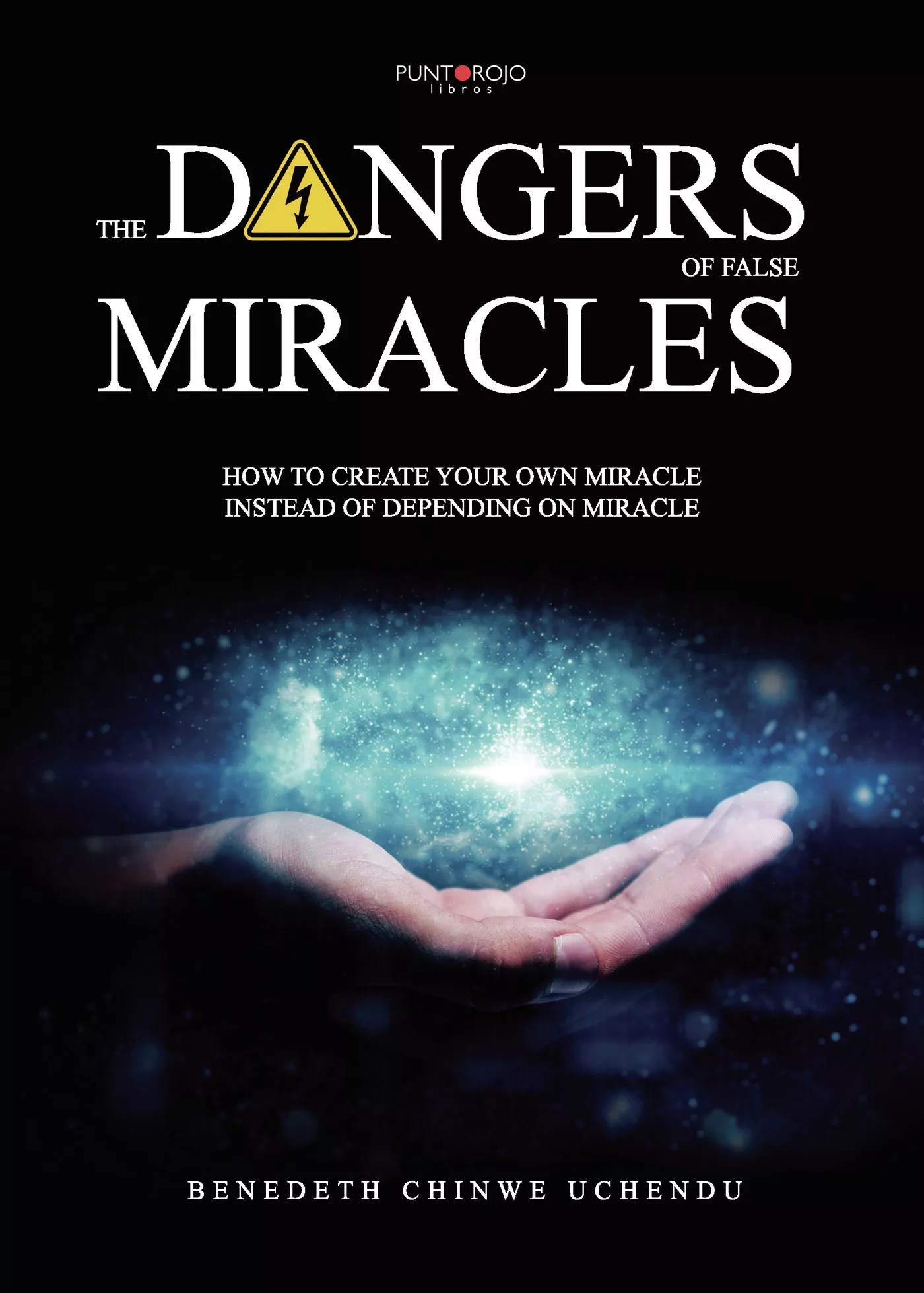 Portada del Libro The Dangers Of False Miracles de Benedeth Uchendu - 9788417988210